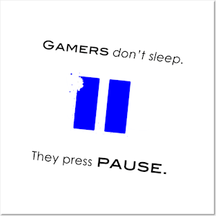 Gamers don't sleep Posters and Art